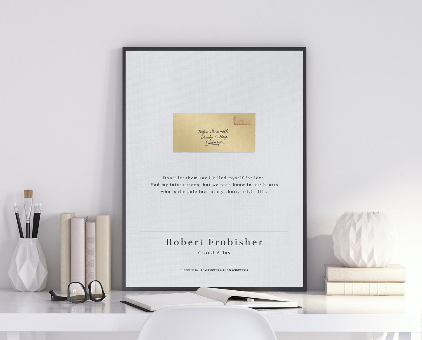 Cloud Atlas movie quote digital poster featuring Robert Frobisher’s quote "Don't let them say I killed myself for love. Had my infatuations, but we both know in our hearts who is the sole love of my short, bright life." on an off-white background with an art design of an old letter addressed to Rufus Sixsmith.