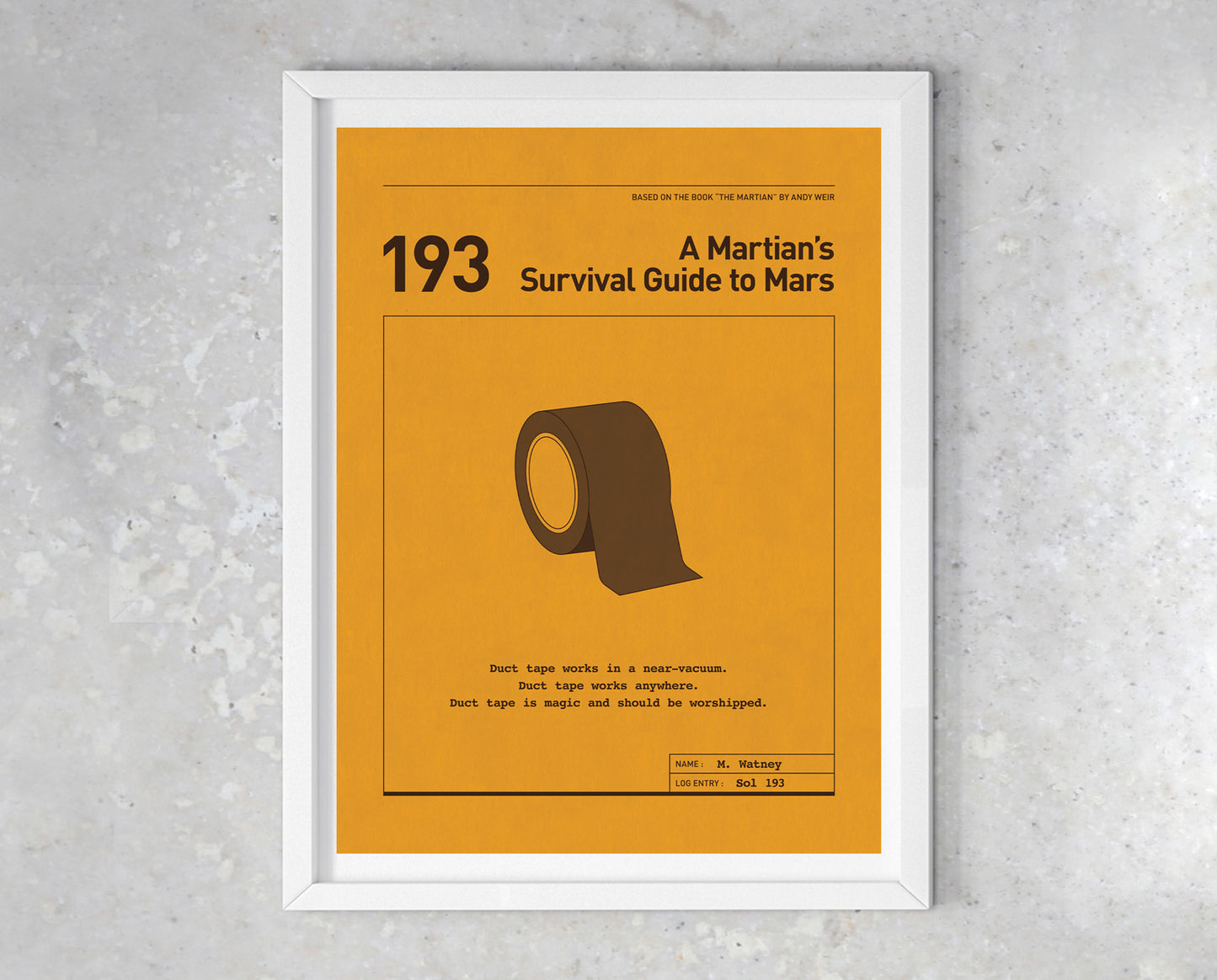 The Martian movie quote digital poster titled "A Martian's Survival Guide to Mars" featuring Mark Watney's quote "Duct tape works in a near-vacuum. Duct tape works anywhere. Duct tape is magic and should be worshipped." on a yellow background with a minimalist diagrammatic design of a roll of duct tape.